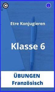 Französisch etre konjugieren übungen klasse 6 PDF