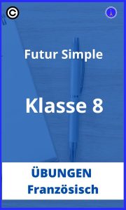 Französisch futur simple übungen klasse 8 PDF