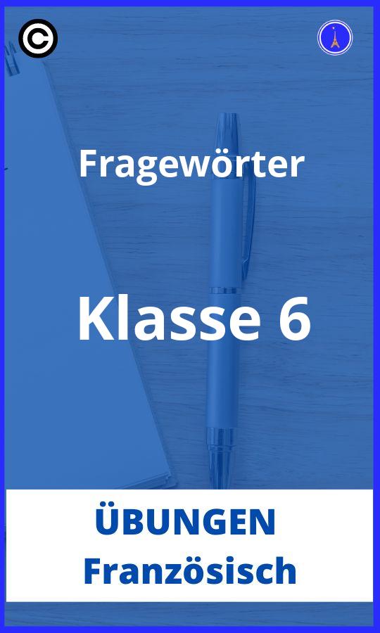 Französisch Übungen Klasse 6 Fragewörter PDF