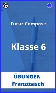 Französisch übungen klasse 6 futur compose PDF