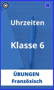 Französisch übungen klasse 6 uhrzeiten PDF